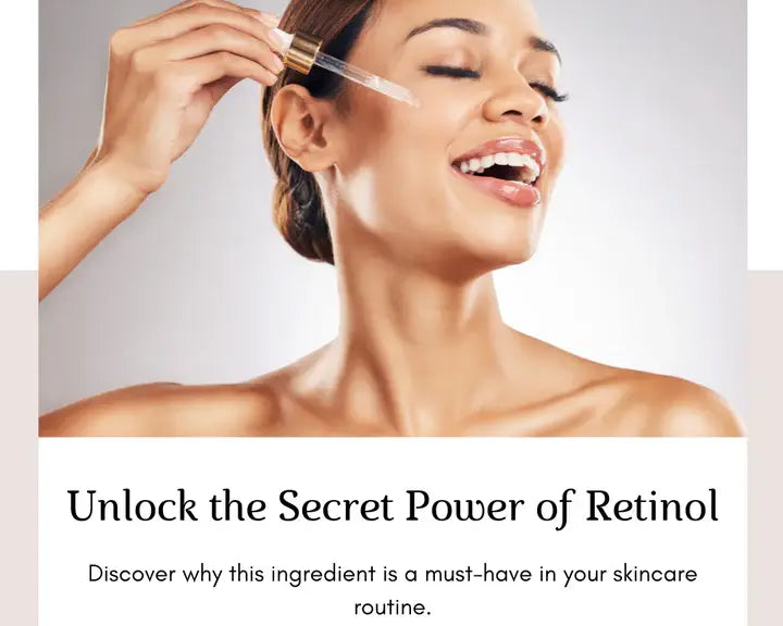 Unveiling the Power of Retinol: Why It's Essential in Skincare