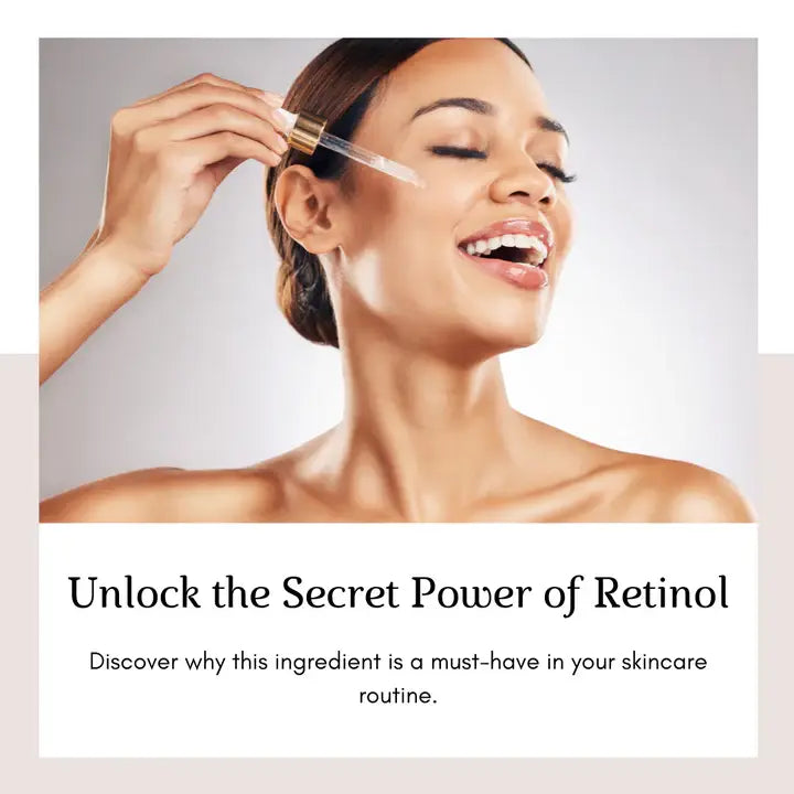 Unveiling the Power of Retinol: Why It's Essential in Skincare